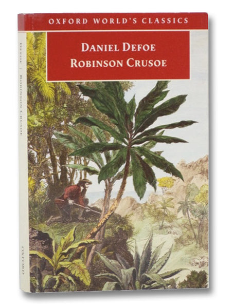 The Life and Strange Surprising Adventures of Robinson Crusoe, of York, Mariner (Oxford World's Classics)