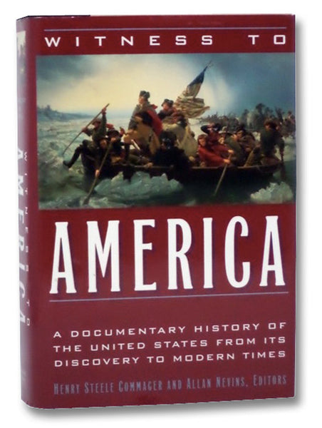 Witness to America: Documentary History of the United States from Its Discovery to Modern Times