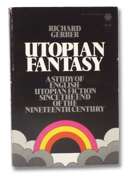 Utopian Fantasy: English Utopian Fiction Since the End of the Nineteenth Century