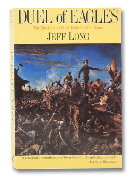 Duel of Eagles: The Mexican and U.S. Fight for the Alamo