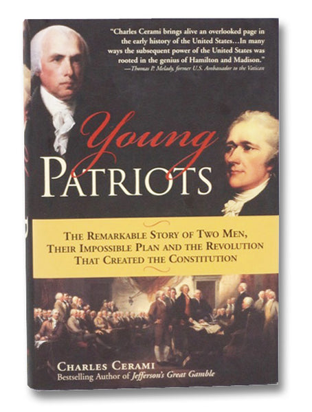 Young Patriots: The Remarkable Story of Two Men, Their Impossible Plan and the Revolution That Created the Constitution