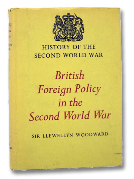 British Foreign Policy in the Second World War (History of the Second World War United Kingdom Military Series)