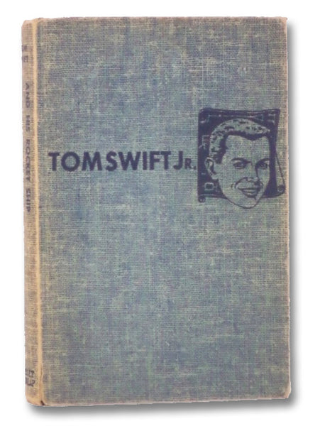 Tom Swift and His Rocket Ship (The New Tom Swift Jr. Adventures, No. 3)