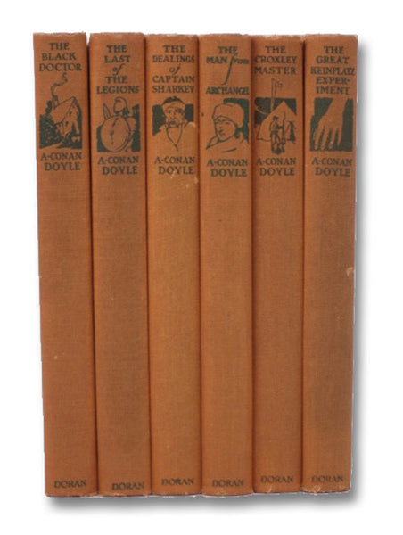 Six Volume Arthur Conan Doyle Set: The Black Doctor and Other Tales of Terror & Mystery; The Last of the Legions and Other Tales of Long Ago; The Dealings of Captain Sharkey and Other Tales of Pirates; The Man from Archangel and Other Tales of Adventure;…