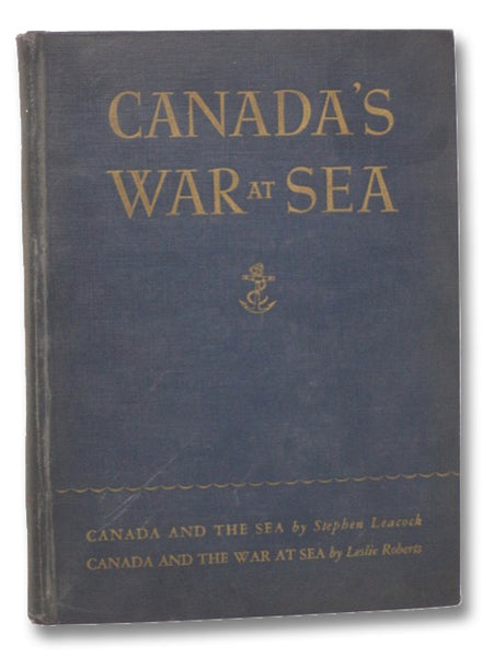 Canada's War at Sea: Canada and the Sea; Canada and the War at Sea