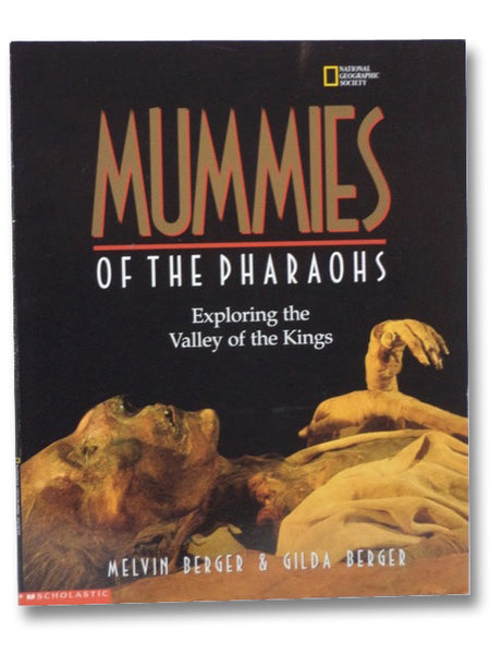 Mummies of the Pharaohs: Exploring the Valley of the Kings (National Geographic Society)