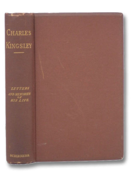Charles Kingsley: His Letters and Memories of His Life, Edited by His Wife. Abridged from the London Edition.