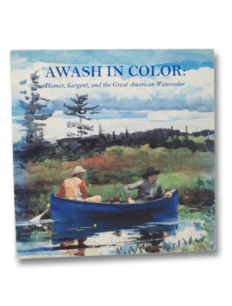 Awash in Color: Homer, Sargent, and the Great American Watercolor