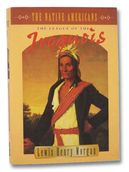 The League of the Iroquois (The Native Americans)