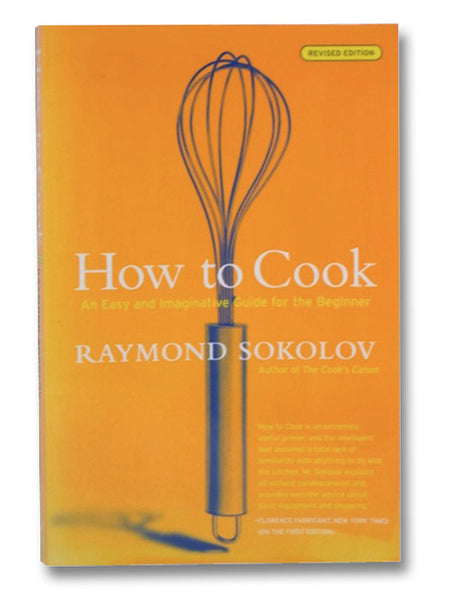 How to Cook Revised Edition: An Easy and Imaginative Guide for the Beginner