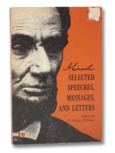 Lincoln: Selected Speeches, Messages, and Letters