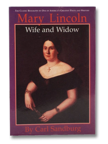 Mary Lincoln: Wife and Widow