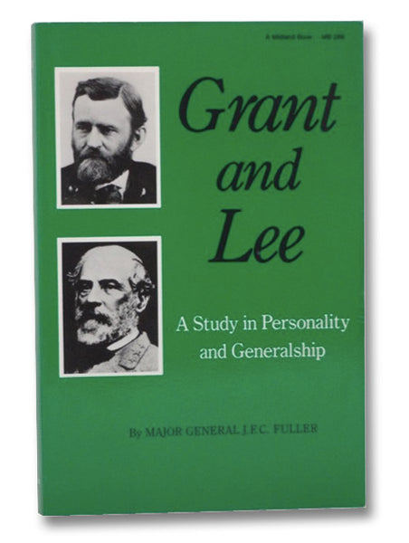 Grant and Lee: A Study in Personality and Generalship
