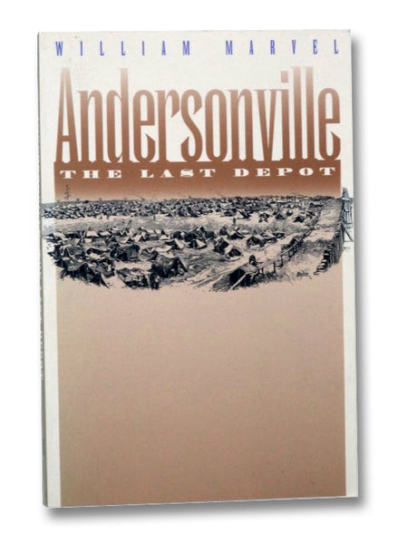 Andersonville: The Last Depot