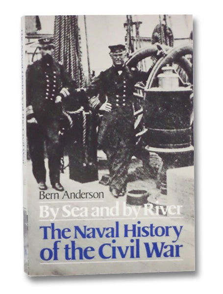 By Sea and by River: The Naval History of the Civil War