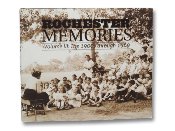 Rochester Memories III: The 1900s through 1969