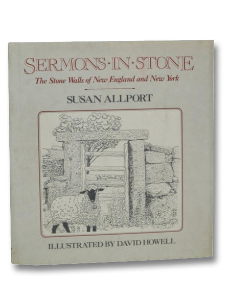 Sermons in Stone: The Stone Walls of New England and New York