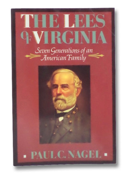 The Lees of Virginia: Seven Generations of an American Family