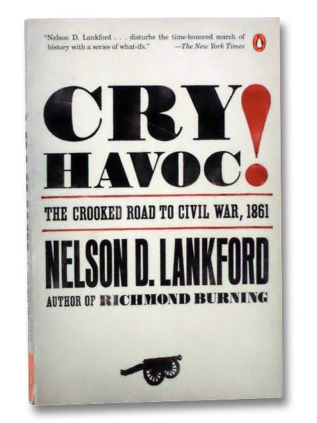 Cry Havoc! The Crooked Road to Civil War, 1861