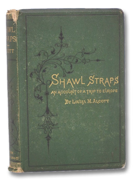 Shawl Straps. A Second Series of Aunt Jo's Scrap-Bag