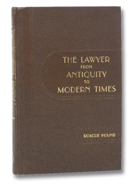 The Lawyer from Antiquity to Modern Times, with Particular Reference to the Development of Bar Associations in the United States