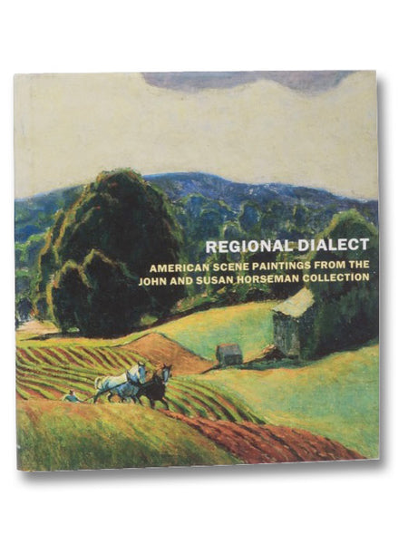Regional Dialect: American Scene Paintings from the John and Susan Horseman Collection