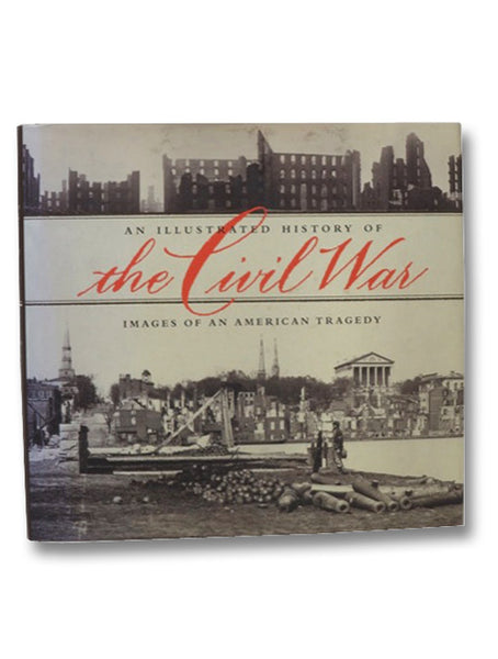 An Illustrated History of the Civil War