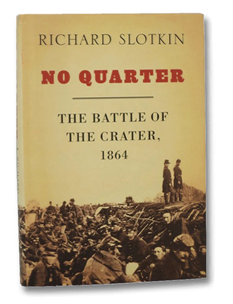 No Quarter: The Battle of the Crater, 1864
