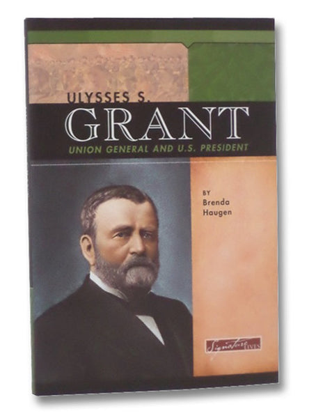 Ulysses S. Grant: Union General and U.S. President