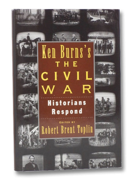 Ken Burn's Civil War: Historians Respond