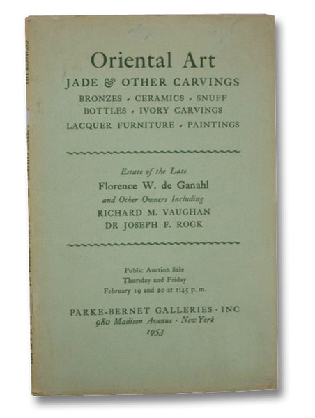 Oriental Art, Jade & Other Carvings: Bronzes, Ceramics, Snuff Bottles, Ivory Carvings, Lacquer Furniture, Paintings. Estate of the Late Florence W. de Ganahl and Other Owners Including Richard M. Vaughan, Dr. Joseph F. Rock