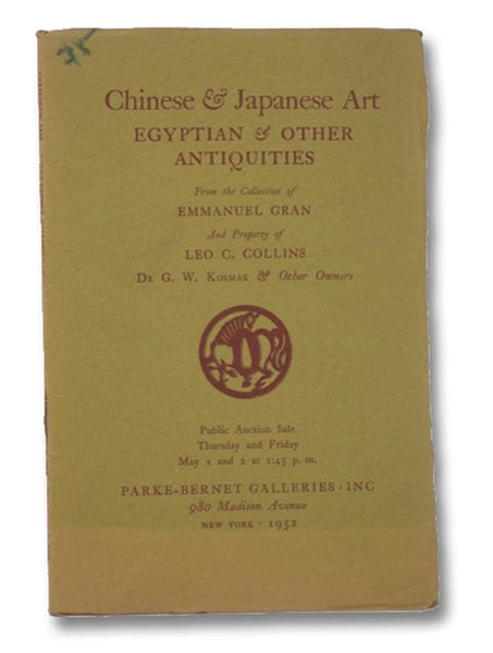 Chinese & Japanese Art, Egyptian & Other Antiquities. From the Collection of Emmanuel Gran and Property of Leo C. Collins, Dr. G.W. Kosmak & Other Owners