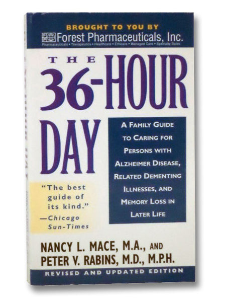 The 36-Hour Day: A Family Guide to Caring for Persons With Alzheimer Disease, Related Dementing Illnesses, and Memory Loss in Later Life