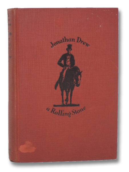 The Strange Adventures of Jonathan Drew, a Rolling Stone, During His Travels through Massachusetts, Connecticut, Rhode Island, New York, Pennsylvania, Virginia, Ohio, Indiana, Illinois, Missouri & Kentucky, in the Years 1821-24. Together with Some Accoun…
