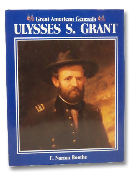 Ulysses S. Grant (Great American Generals)