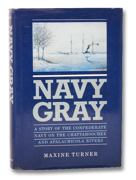 Navy Gray: A Story of the Confederate Navy on the Chattahoochee and Apalachicola Rivers