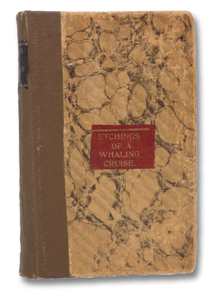 Etchings of a Whaling Cruise, with Notes of a Sojourn on the Island of Zanzibar. to which is appended a Brief History of the Whale Fishery, Its Past and Present Condition.