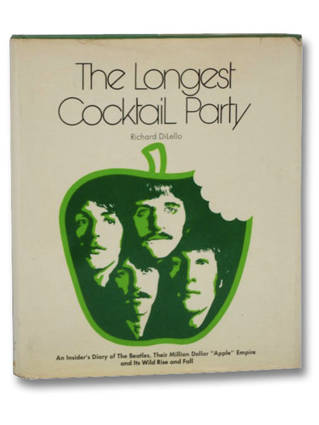 The Longest Cocktail Party: An Insider's Diary of the Beatles, Their Million Dollar "Apple" Empire and Its Wild Rise and Fall