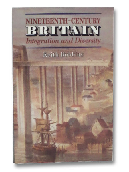 Nineteenth-Century Britain: Integration and Diversity