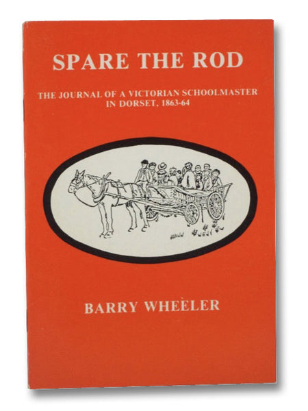 Spare the Rod: The Journal of a Victorian Schoolmaster in Dorset, 1863-64