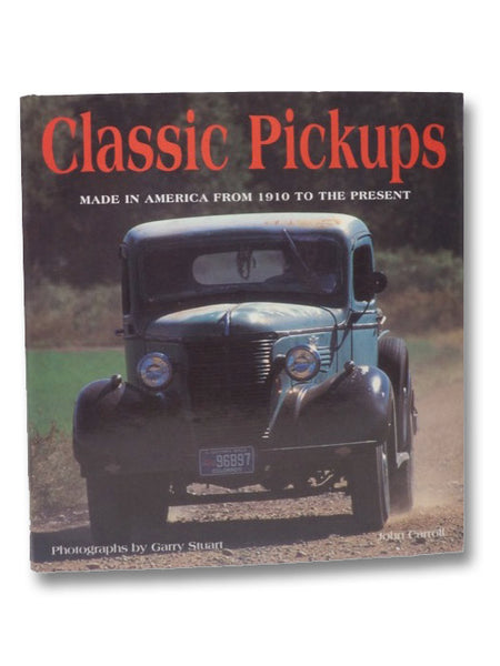 Classic Pickups: Made In America from 1910 to the Present