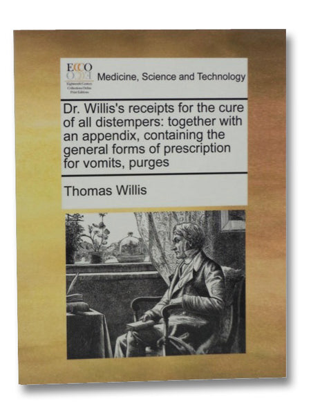 Dr. Willis's Receipts for the Cure of All Distempers