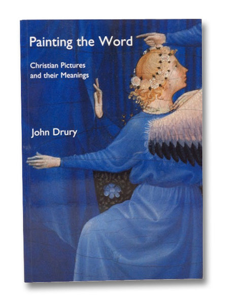 Painting the Word: Christian Pictures and Their Meanings