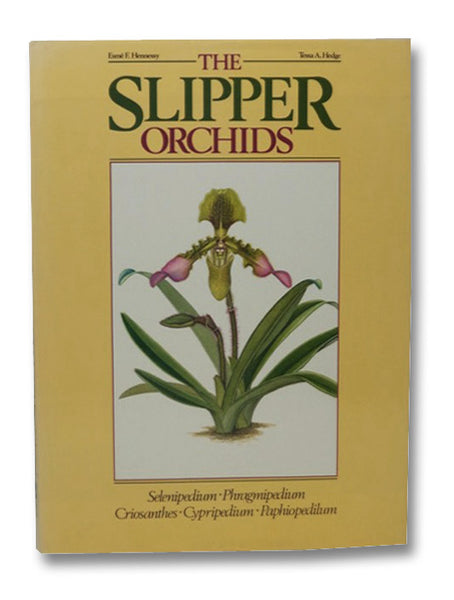 The Slipper Orchids: Selenipedium, Phragmipedium, Criosanthes, Cypripedium, Paphiopedilum