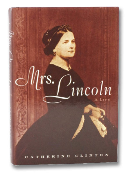 Mrs. Lincoln: A Life