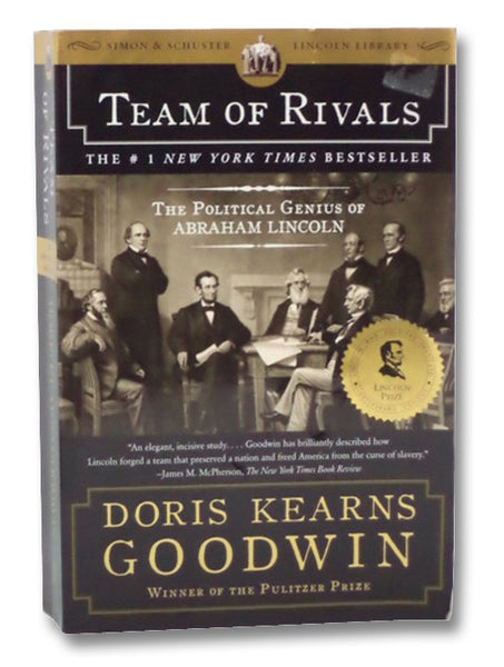Team of Rivals: The Political Genius of Abraham Lincoln