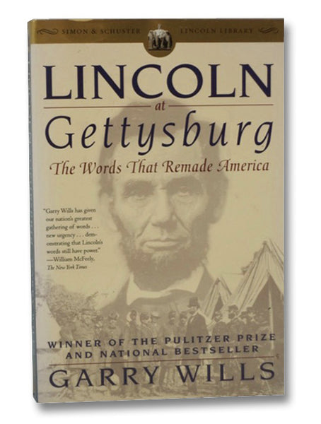 Lincoln at Gettysburg: The Words That Remade America (Simon & Schuster Lincoln Library)