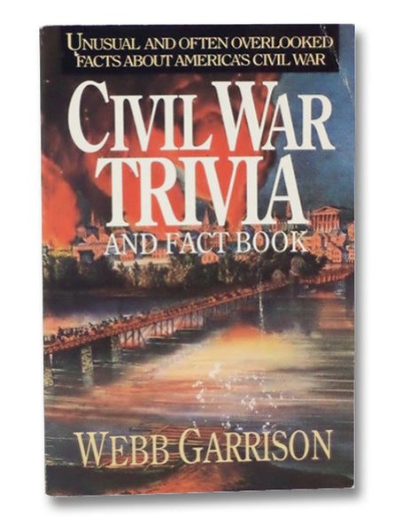 Civil War Trivia and Fact Book