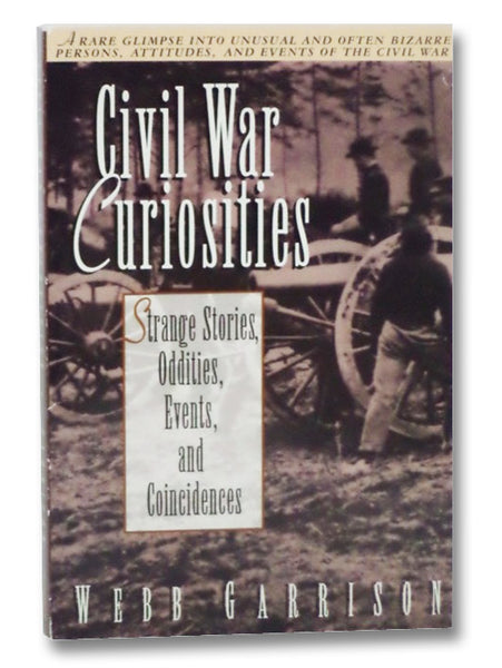 Civil War Stories: Strange Stories, Oddities, Events, and Coincidences