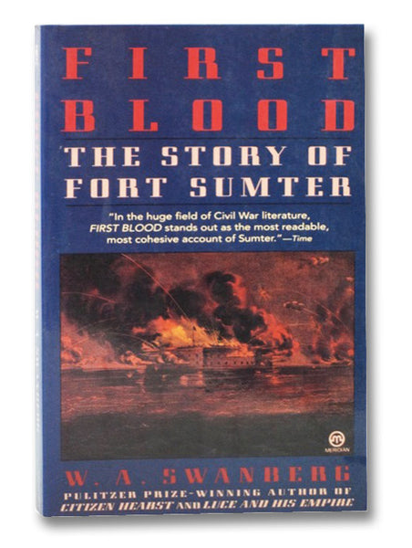 First Blood: The Story of Fort Sumter